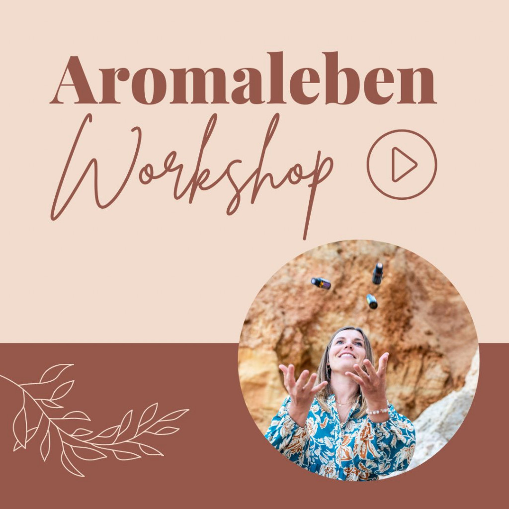 Aromaleben Workshop - Aufzeichnung 1 Aromaleben Workshop - Aufzeichnung 1